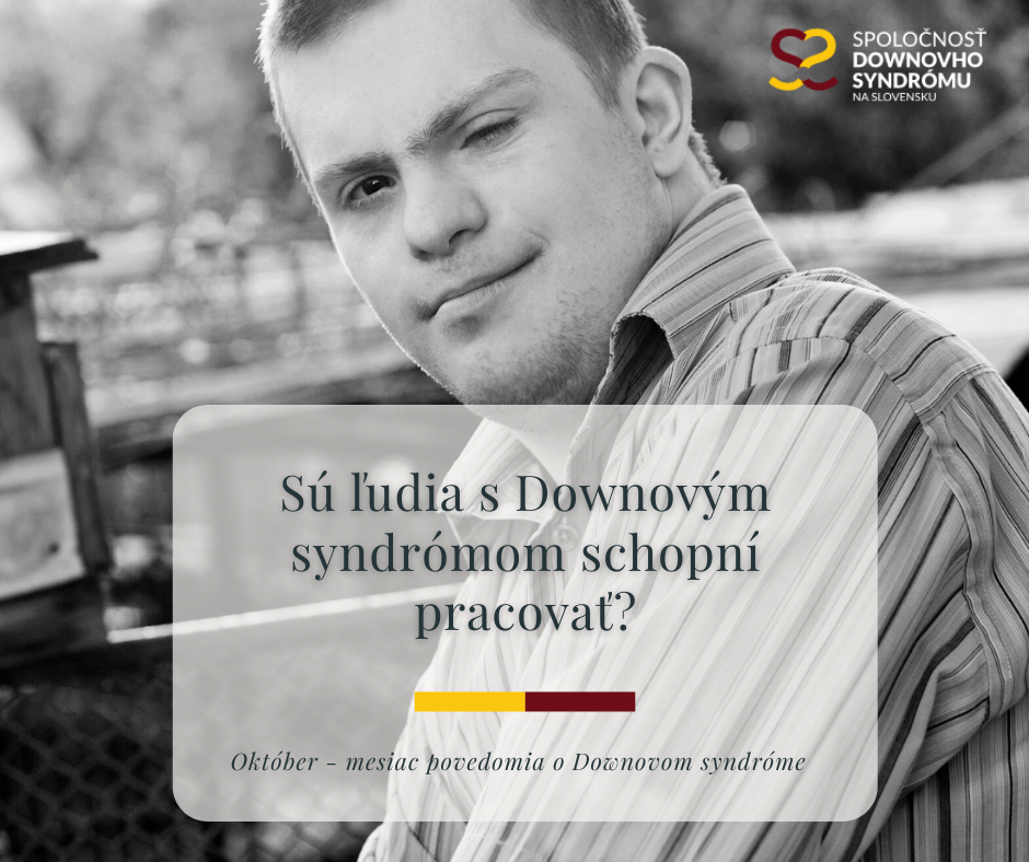 Sú ľudia s Downovým syndrómom schopní pracovať?