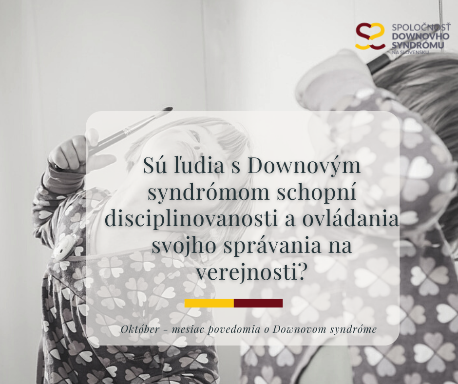 Sú ľudia s Downovým syndrómom schopní disciplinovanosti?