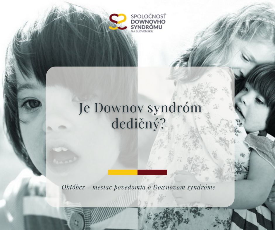 Je Downov syndróm dedičný?
